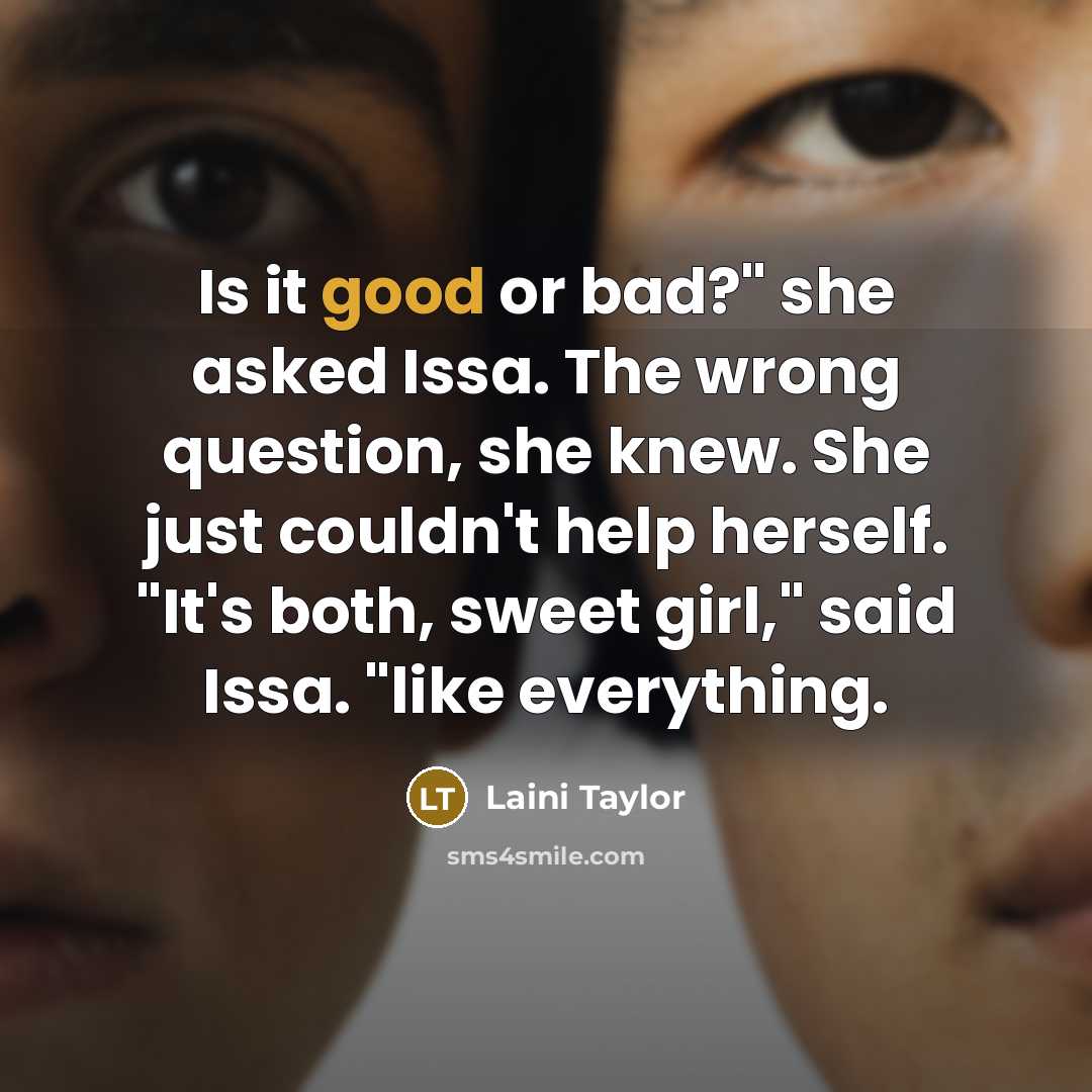 “Is it good or bad?" she asked Issa. The wrong…” quote by Laini Taylor