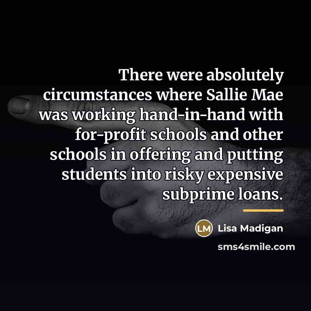 “There were absolutely circumstances where Sallie Mae was working hand-in-hand…” quote by Lisa Madigan
