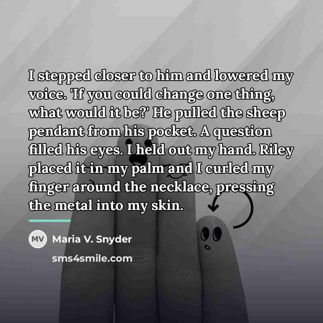 “I stepped closer to him and lowered my voice. 'If…” quote by Maria V. Snyder