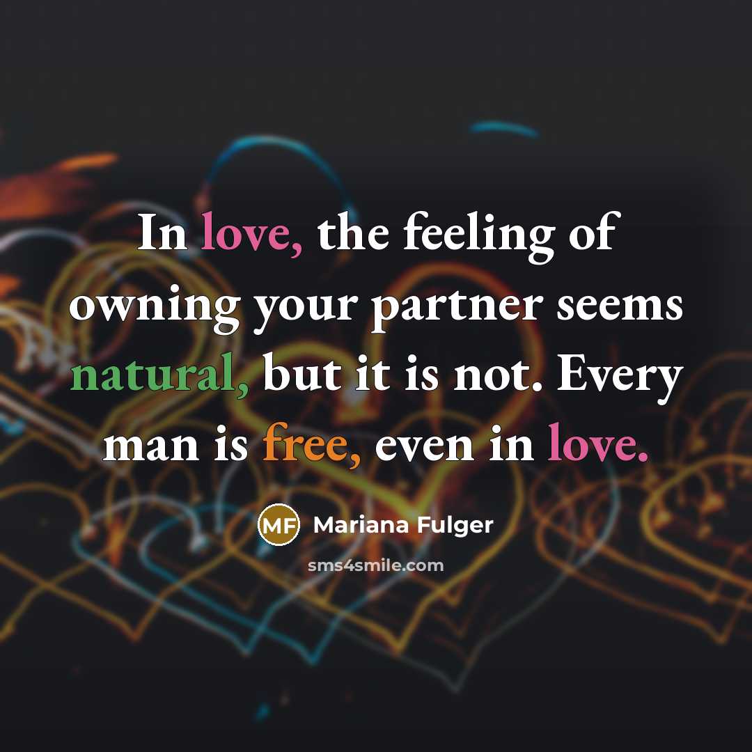 “In love, the feeling of owning your partner seems natural,…” quote by Mariana Fulger