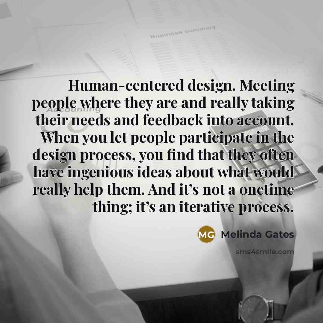 “Human-centered design. Meeting people where they are and really taking…” quote by Melinda Gates