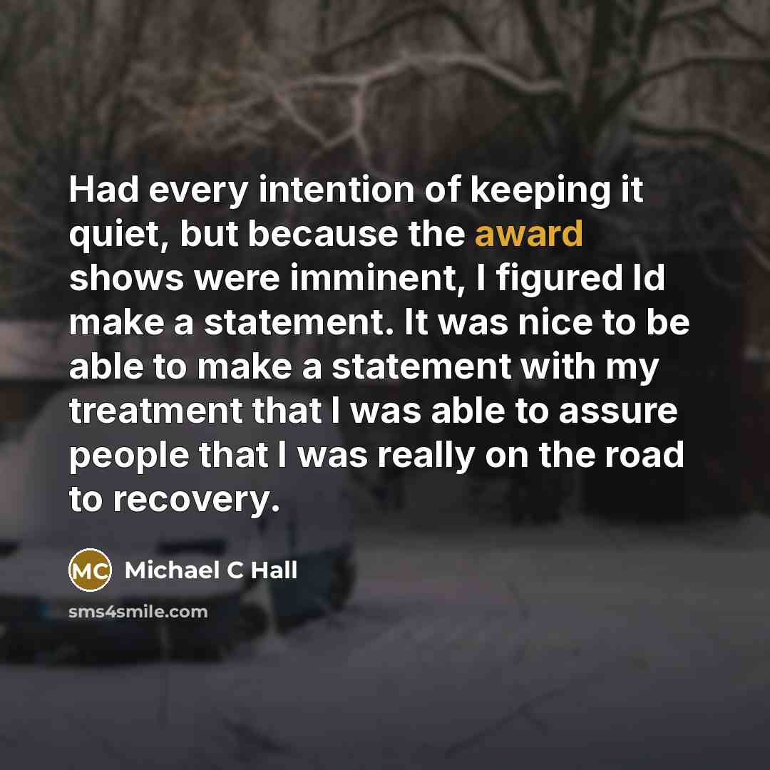 “Had every intention of keeping it quiet, but because the…” quote by Michael C Hall