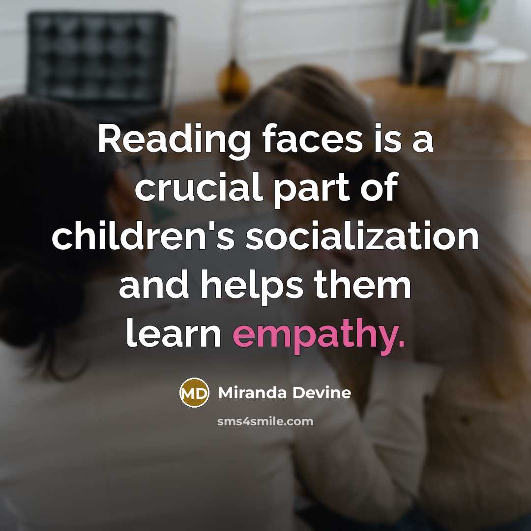 “Reading faces is a crucial part of children's socialization and…” quote by Miranda Devine