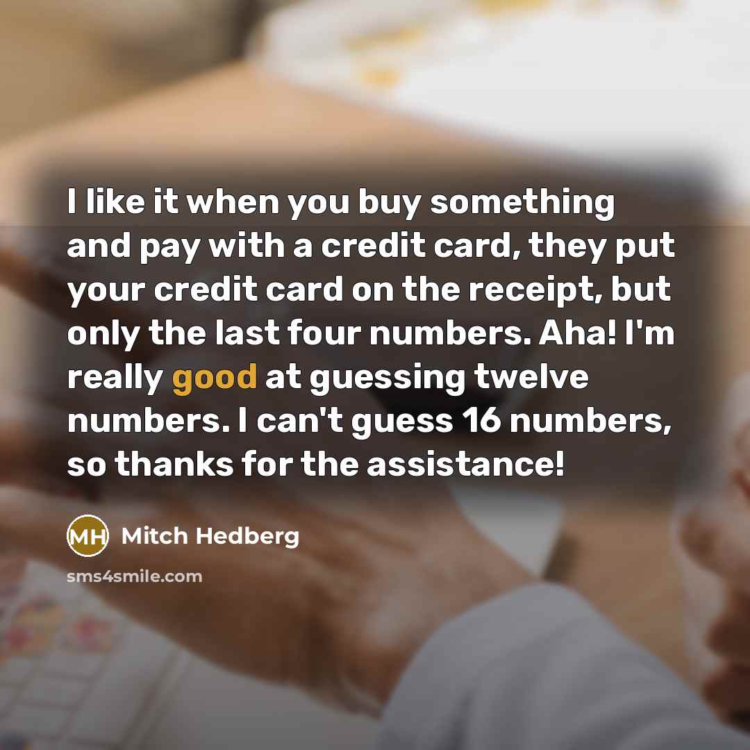 “I like it when you buy something and pay with…” quote by Mitch Hedberg