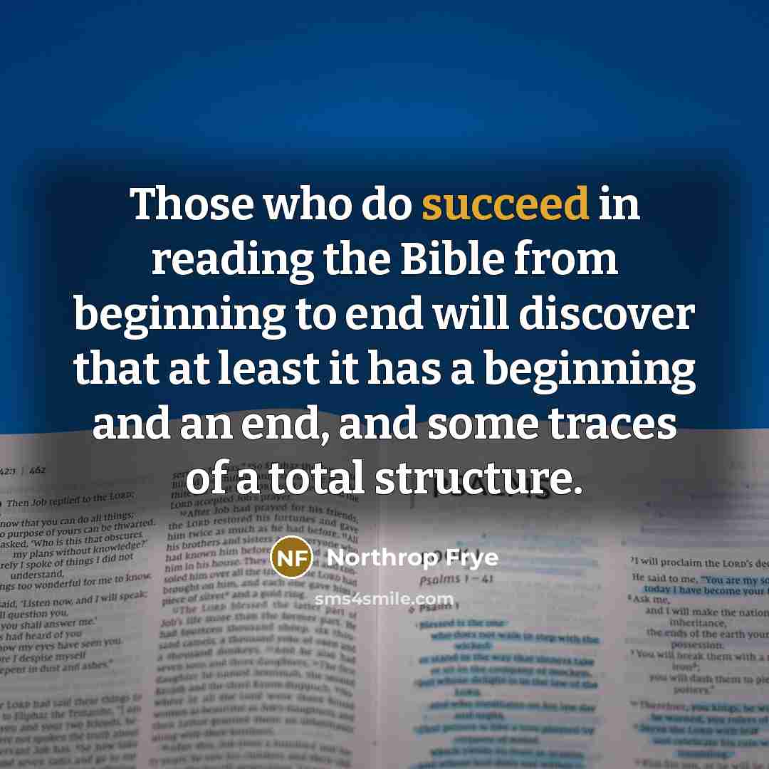 “Those who do succeed in reading the Bible from beginning…” quote by Northrop Frye