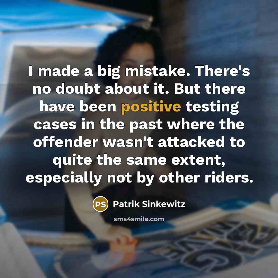 “I made a big mistake. There's no doubt about it.…” quote by Patrik Sinkewitz