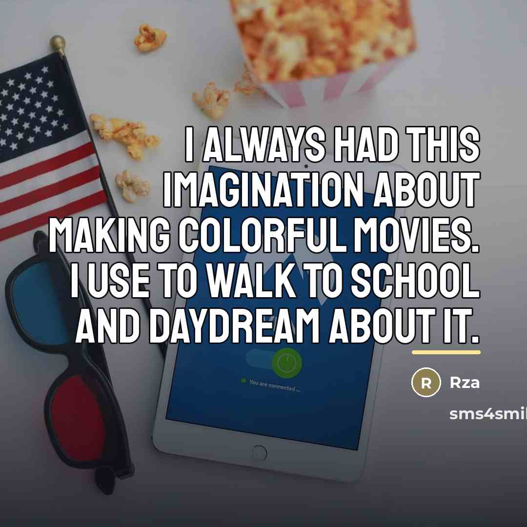 “I always had this imagination about making colorful movies. I…” quote by Rza
