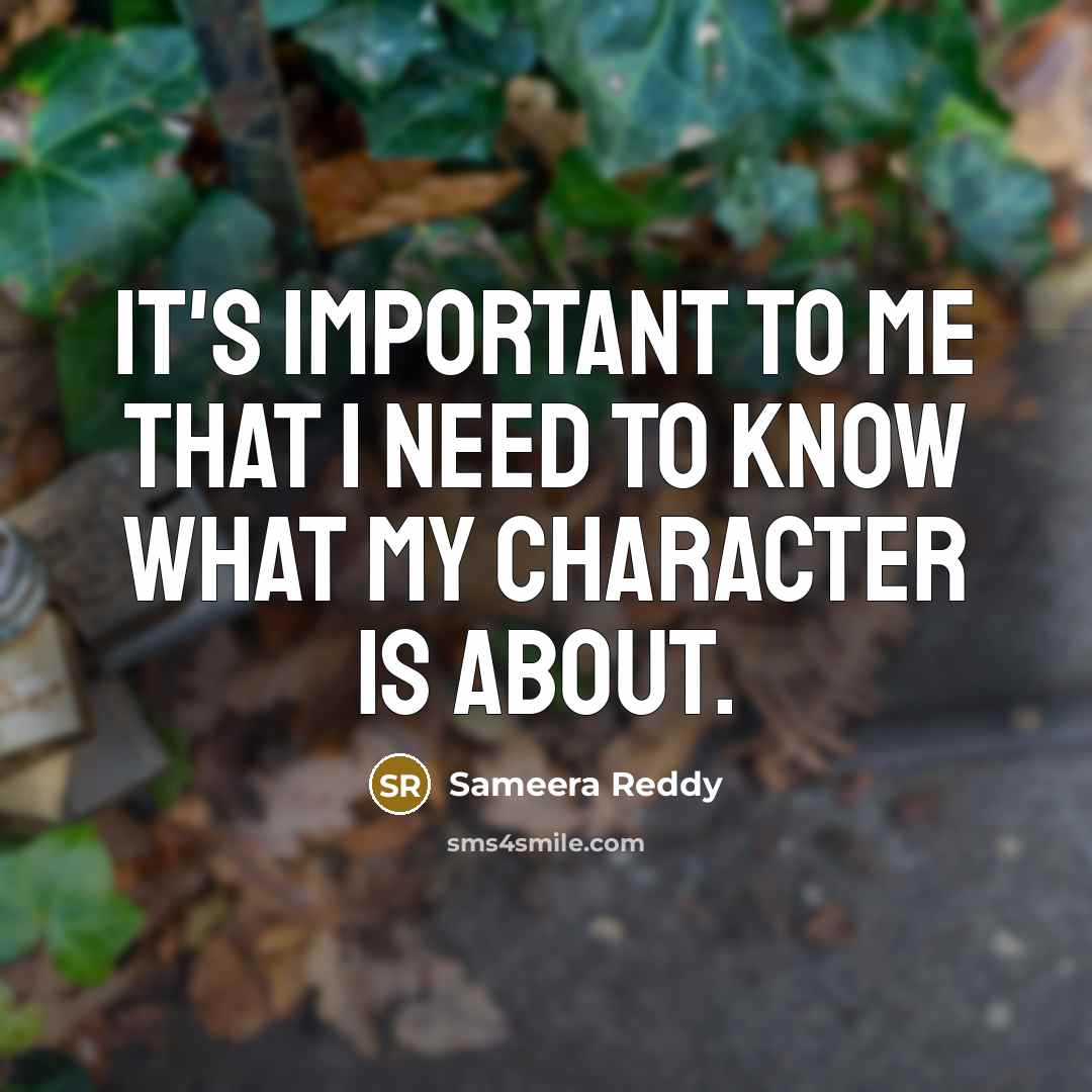“It's important to me that I need to know what…” quote by Sameera Reddy