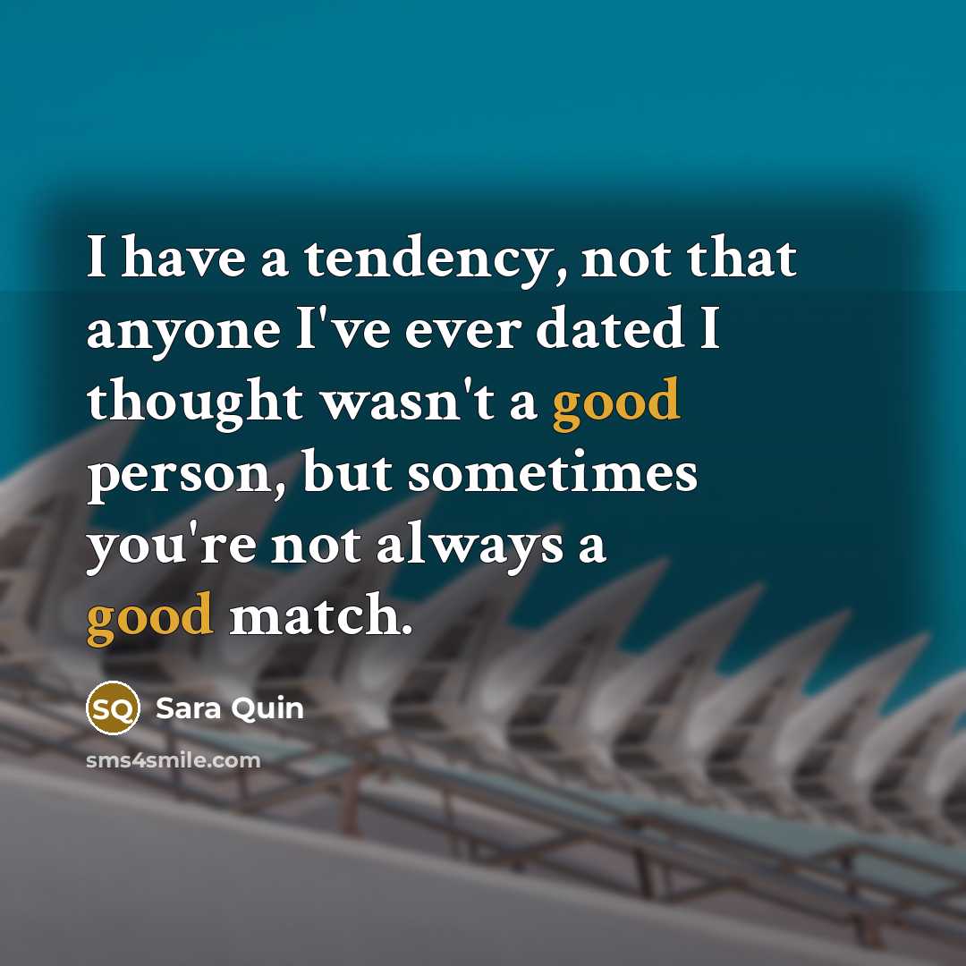 “I have a tendency, not that anyone I've ever dated…” quote by Sara Quin