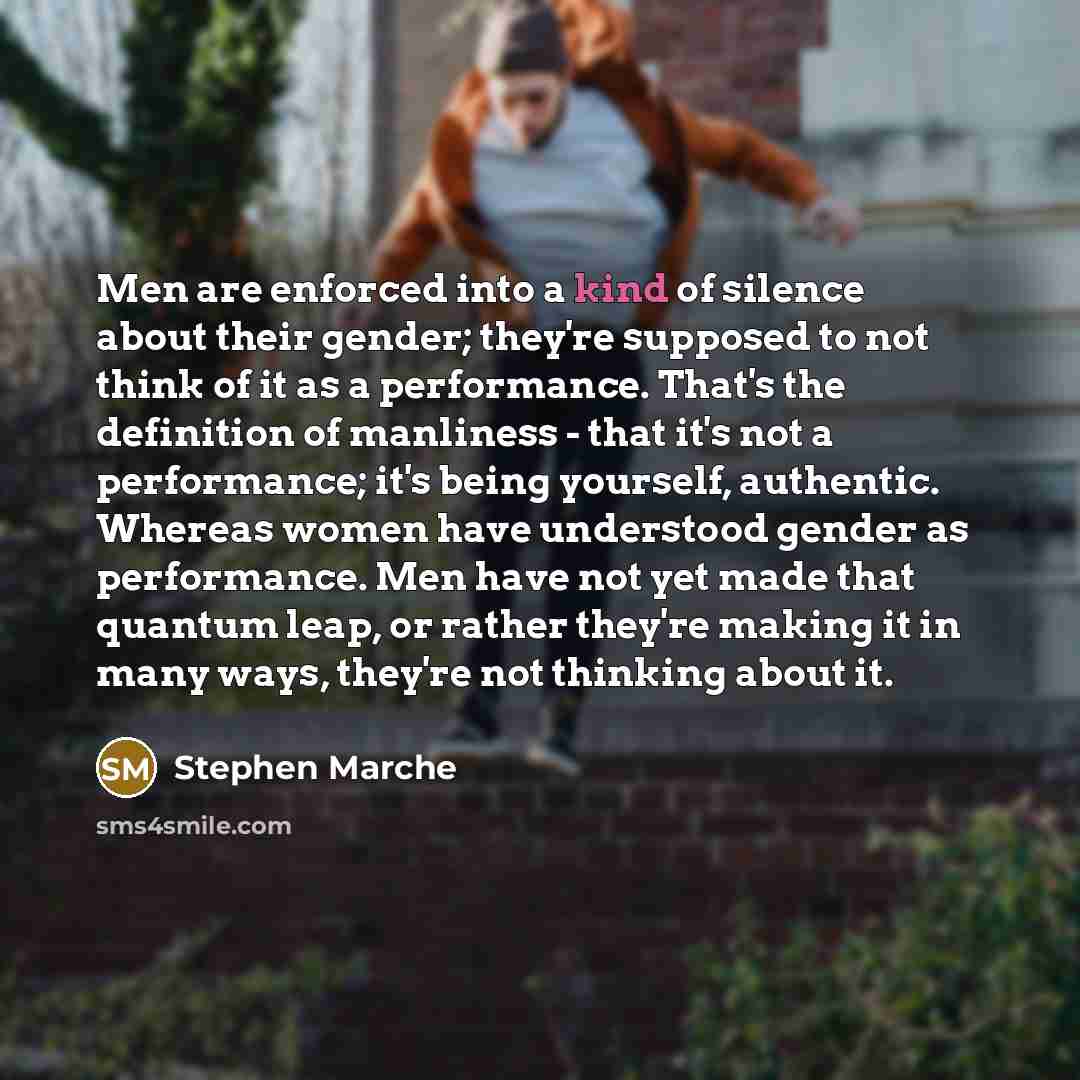 “Men are enforced into a kind of silence about their…” quote by Stephen Marche