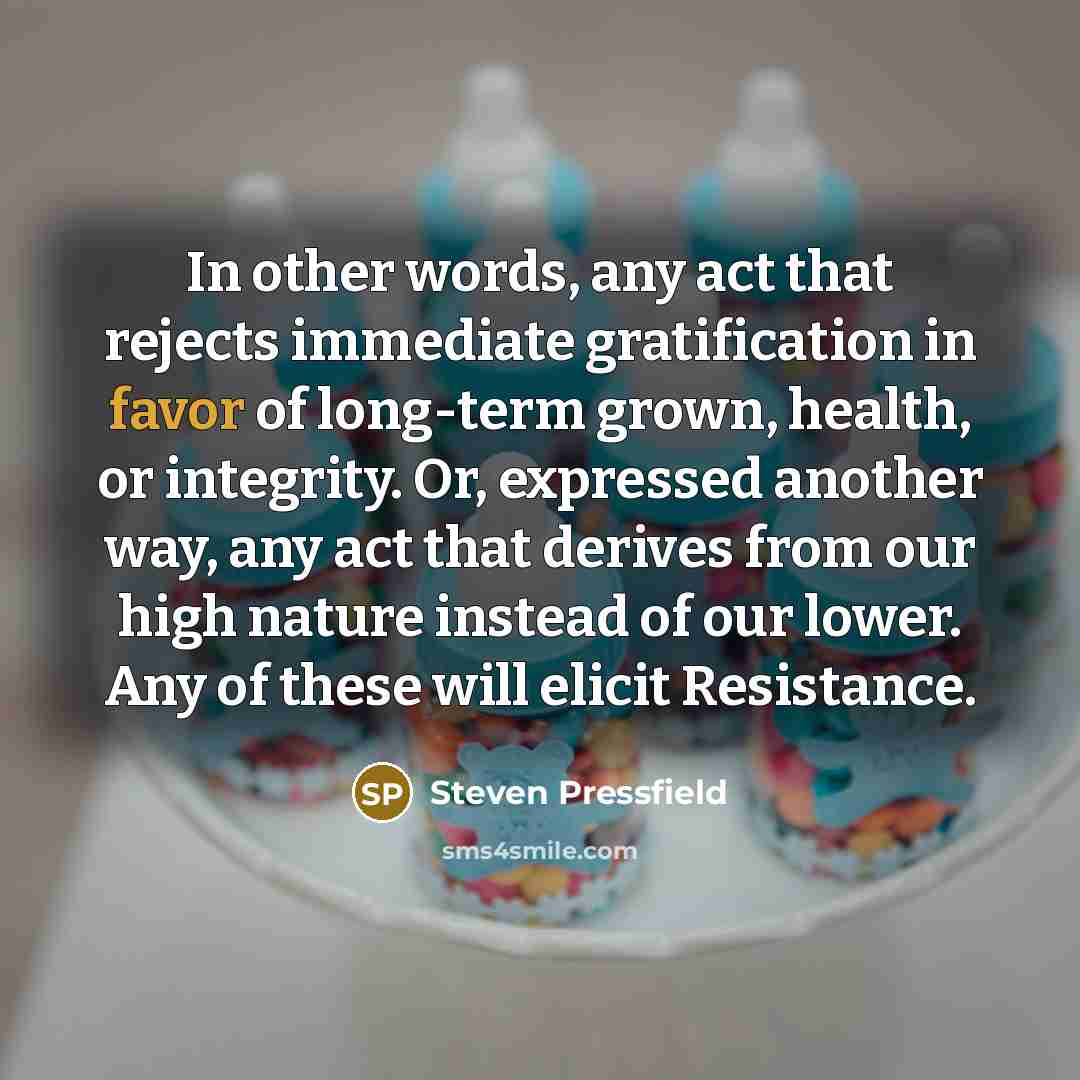 “In other words, any act that rejects immediate gratification in…” quote by Steven Pressfield