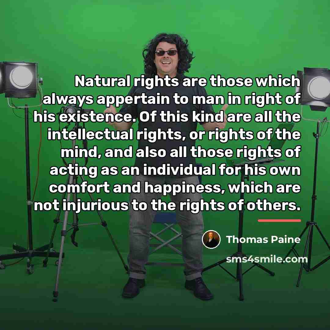 “Natural rights are those which always appertain to man in…” quote by Thomas Paine