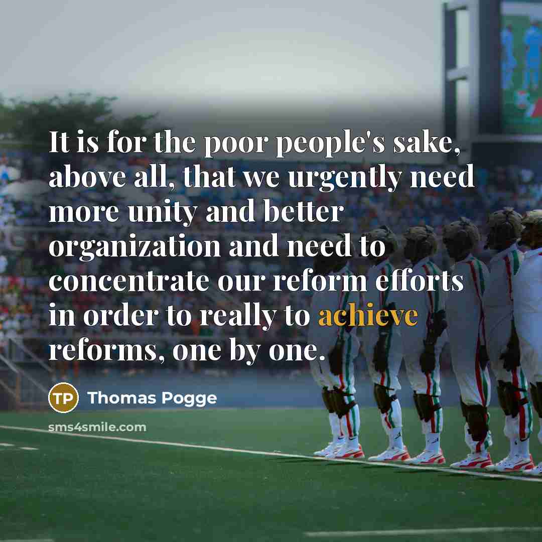 “It is for the poor people's sake, above all, that…” quote by Thomas Pogge