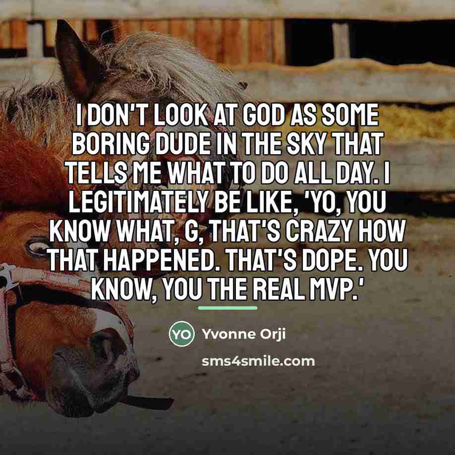 “I don't look at God as some boring dude in…” quote by Yvonne Orji