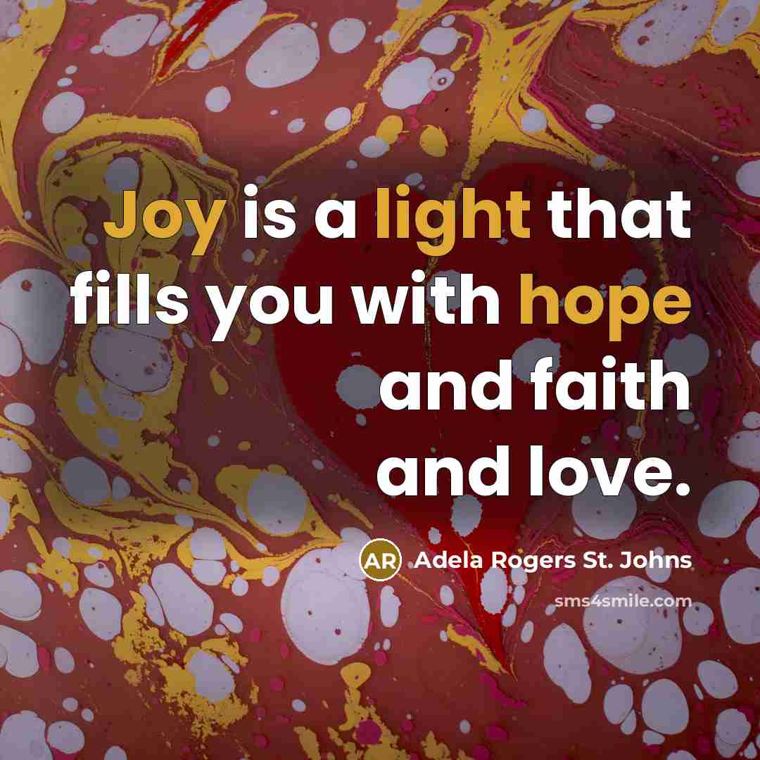 “Joy is a light that fills you with hope and…” quote by Adela Rogers St. Johns