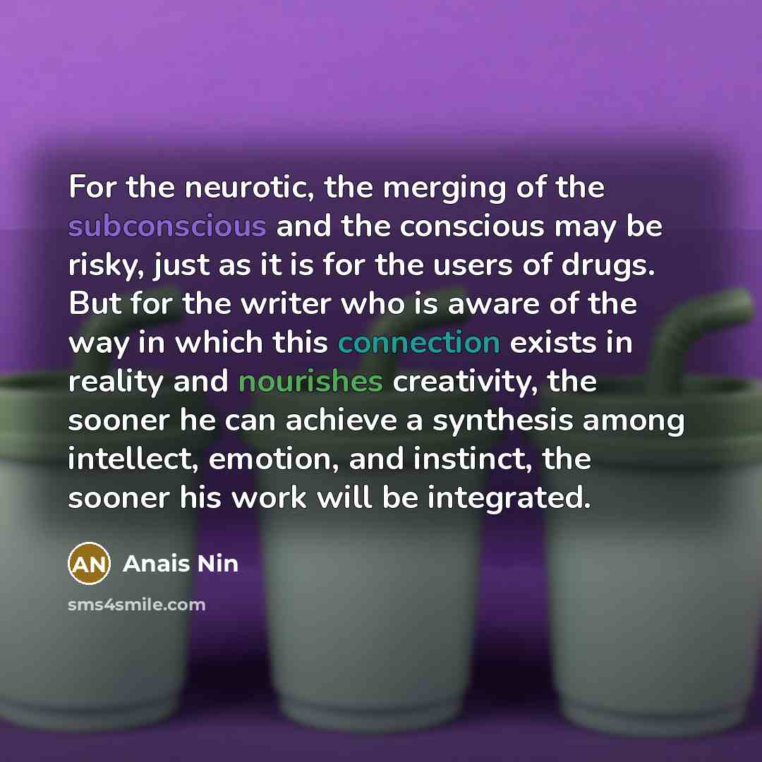 “For the neurotic, the merging of the subconscious and the…” quote by Anais Nin