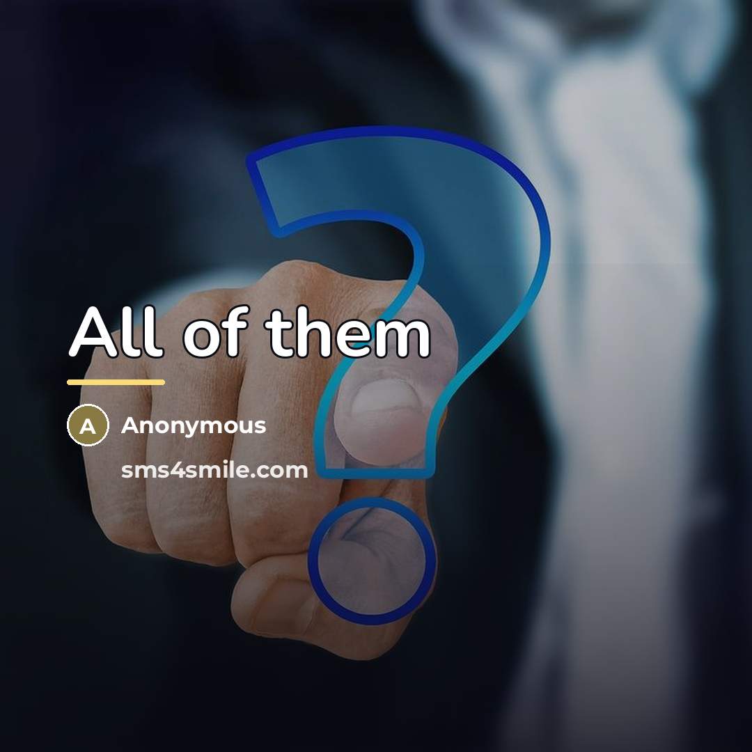 “All of them…” quote by Anonymous