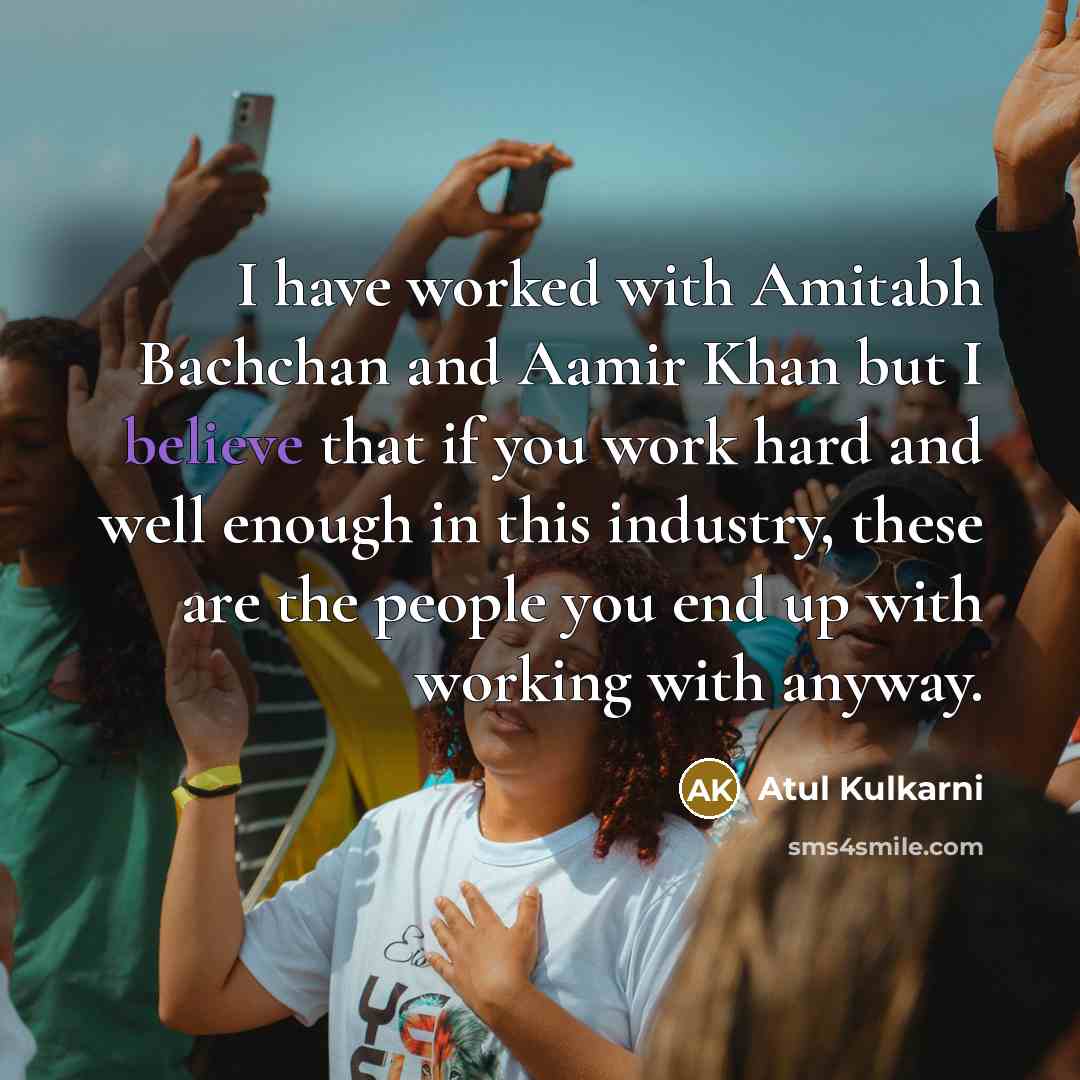 “I have worked with Amitabh Bachchan and Aamir Khan but…” quote by Atul Kulkarni