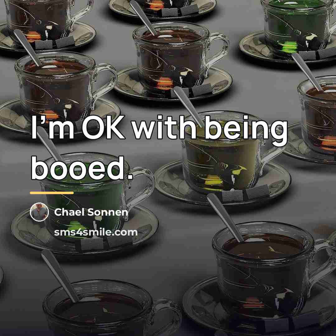 “I'm OK with being booed.…” quote by Chael Sonnen