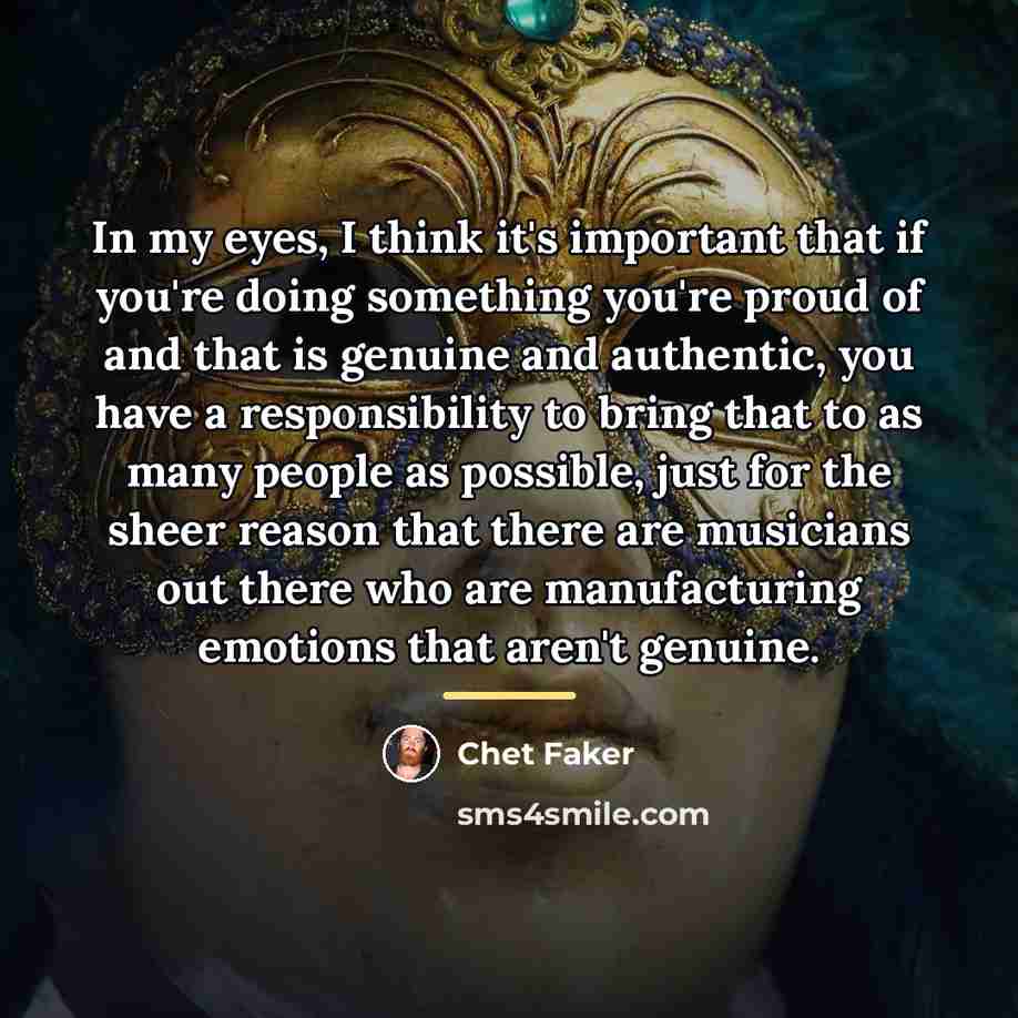 “In my eyes, I think it's important that if you're…” quote by Chet Faker