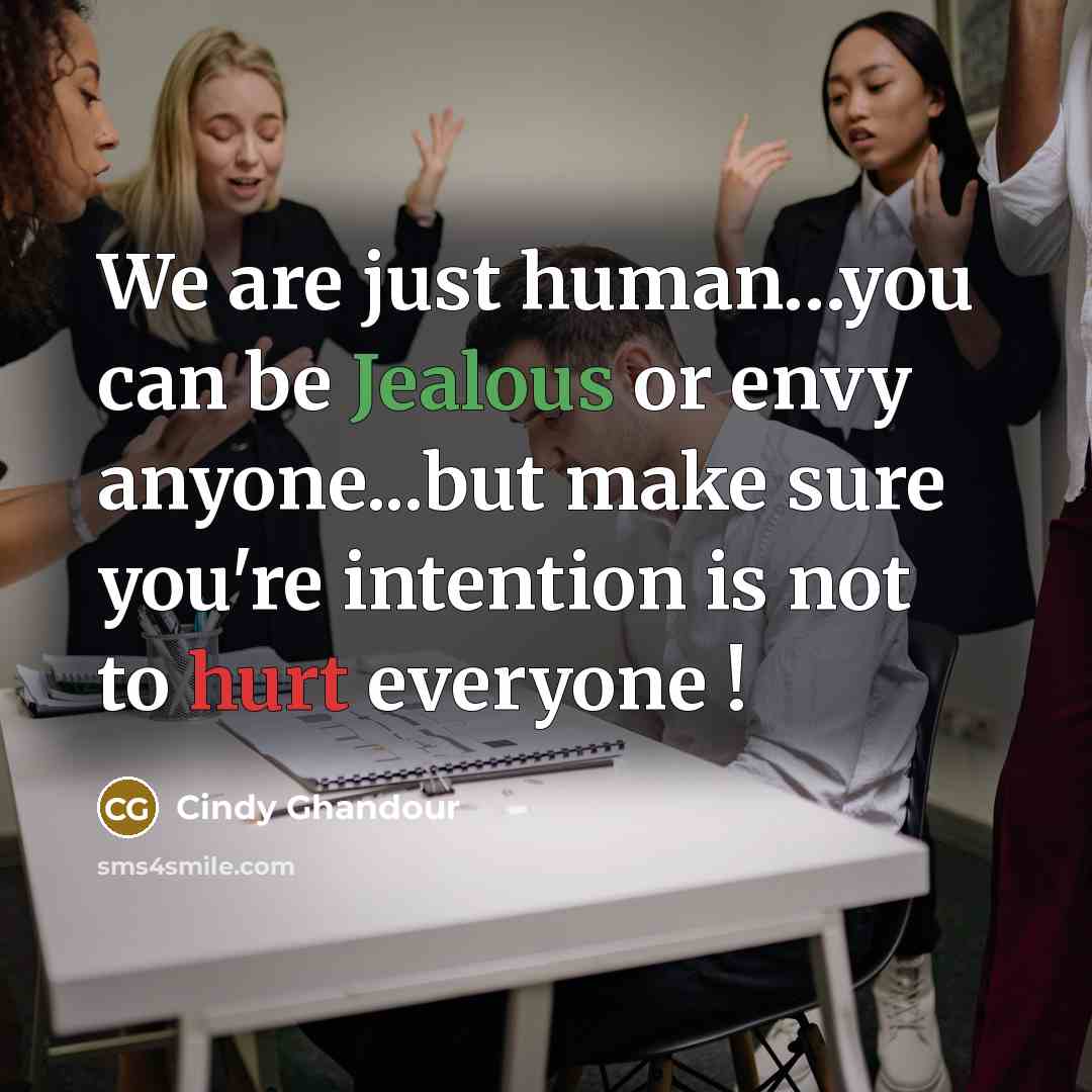 “We are just human....you can be Jealous or envy anyone...but…” quote by Cindy Ghandour