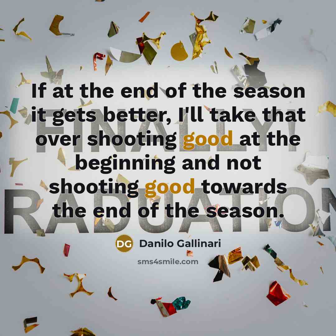 “If at the end of the season it gets better,…” quote by Danilo Gallinari