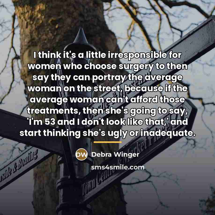 “I think it's a little irresponsible for women who choose…” quote by Debra Winger