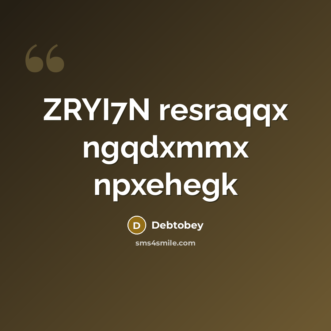 “ZRYI7N resraqqx ngqdxmmx npxehegk” quote by Debtobey