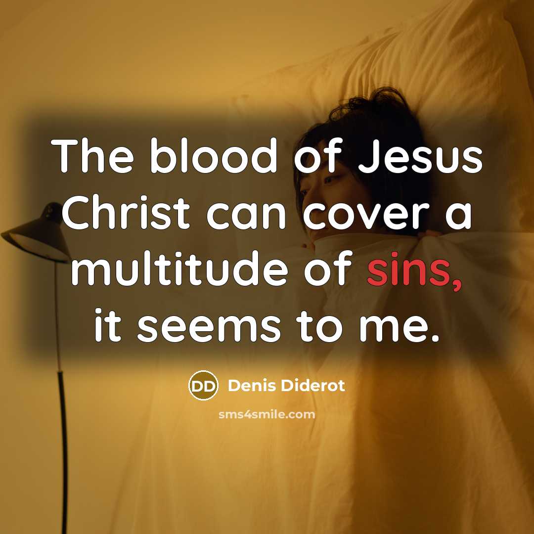 “The blood of Jesus Christ can cover a multitude of…” quote by Denis Diderot