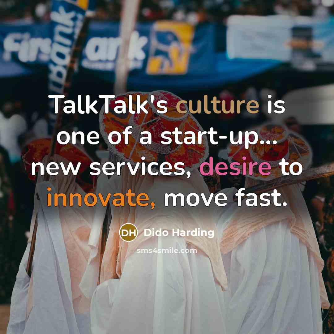 “TalkTalk's culture is one of a start-up... new services, desire…” quote by Dido Harding