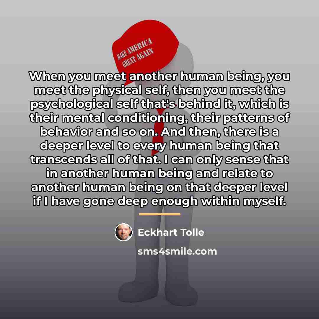 “When you meet another human being, you meet the physical…” quote by Eckhart Tolle