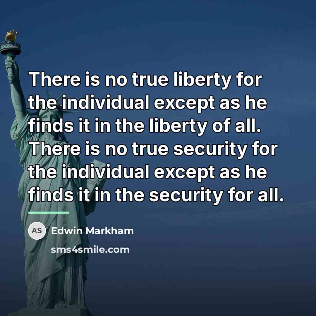 “There is no true liberty for the individual except as…” quote by Edwin Markham