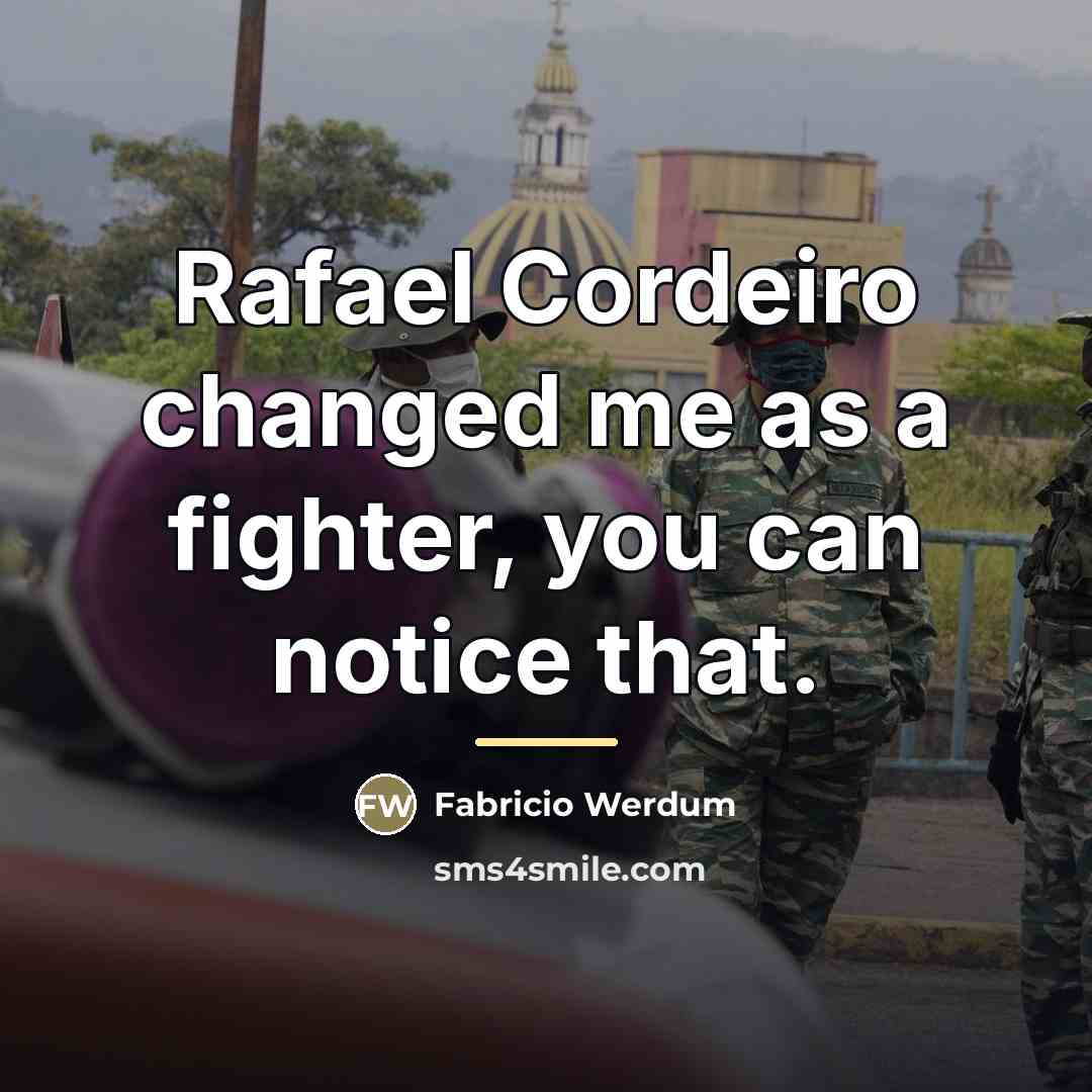 “Rafael Cordeiro changed me as a fighter, you can notice…” quote by Fabricio Werdum
