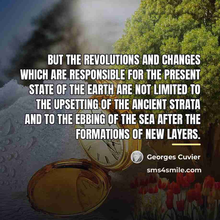 “But the revolutions and changes which are responsible for the…” quote by Georges Cuvier