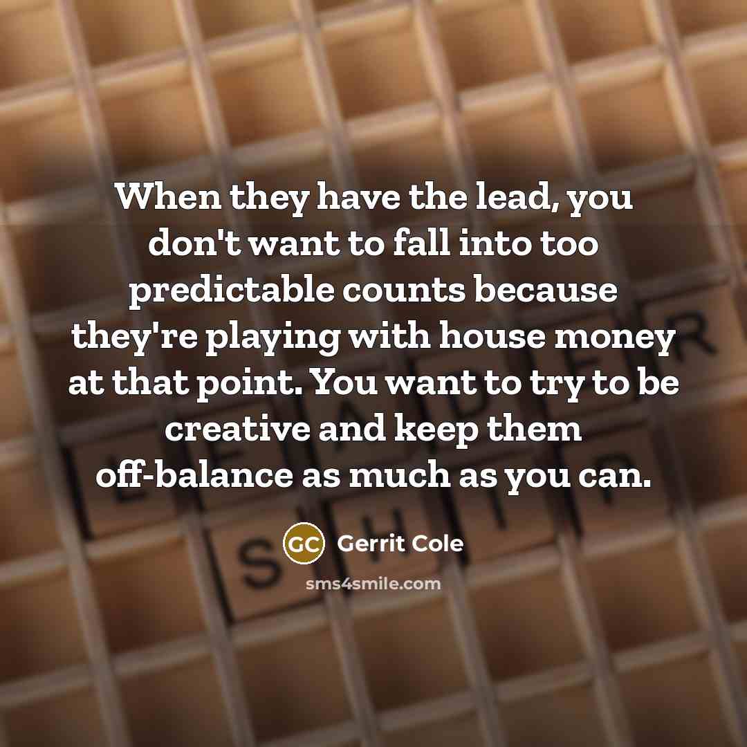 “When they have the lead, you don't want to fall…” quote by Gerrit Cole