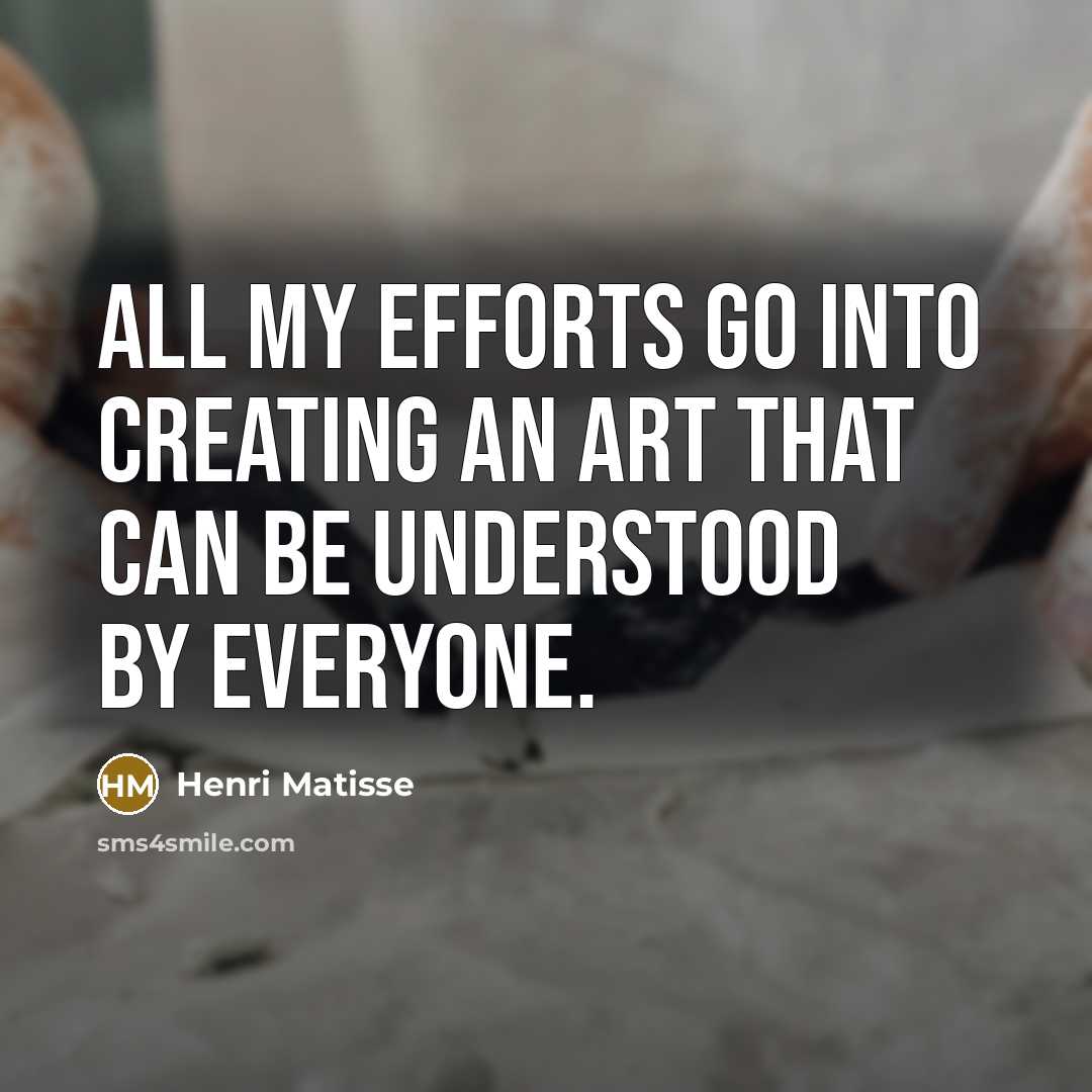 “All my efforts go into creating an art that can…” quote by Henri Matisse