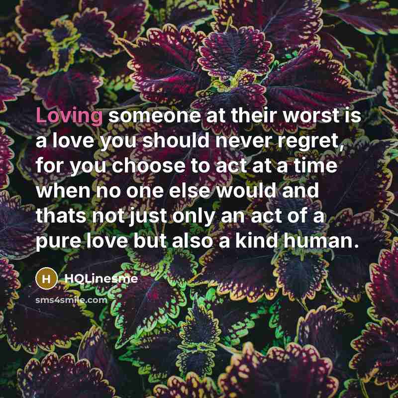 “Loving someone at their worst is a love you should…” quote by HQLinesme