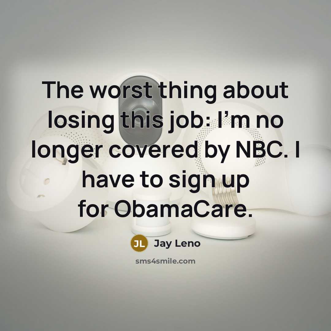 “The worst thing about losing this job: I’m no longer…” quote by Jay Leno