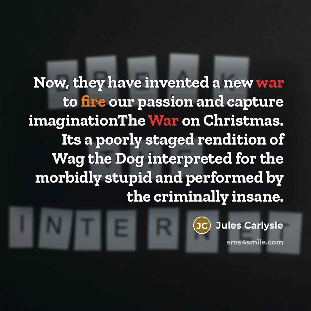 “Now, they have invented a new war to fire our…” quote by Jules Carlysle