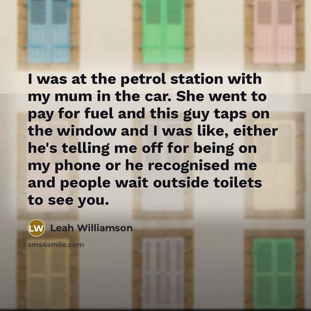 “I was at the petrol station with my mum in…” quote by Leah Williamson