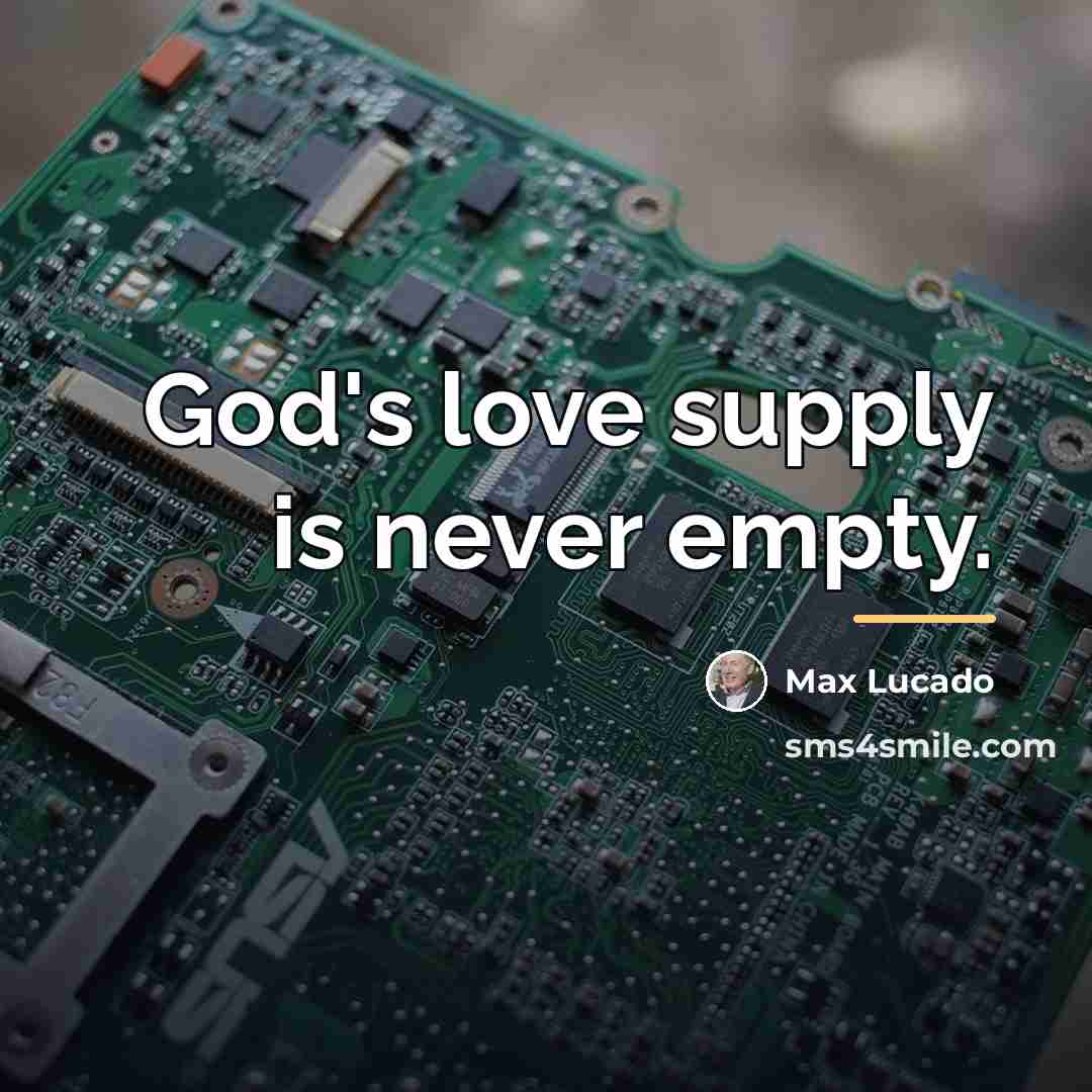 “God's love supply is never empty.…” quote by Max Lucado