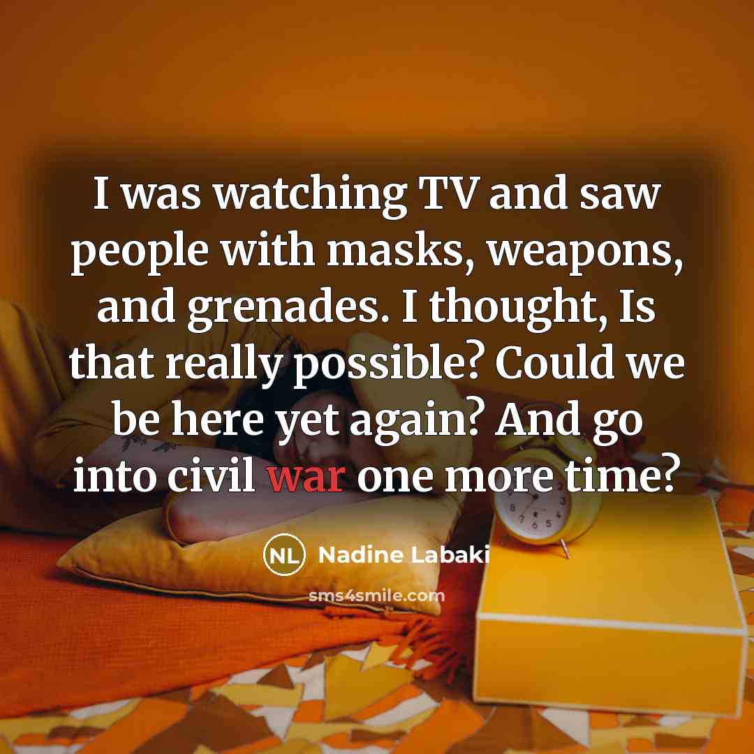 “I was watching TV and saw people with masks, weapons,…” quote by Nadine Labaki
