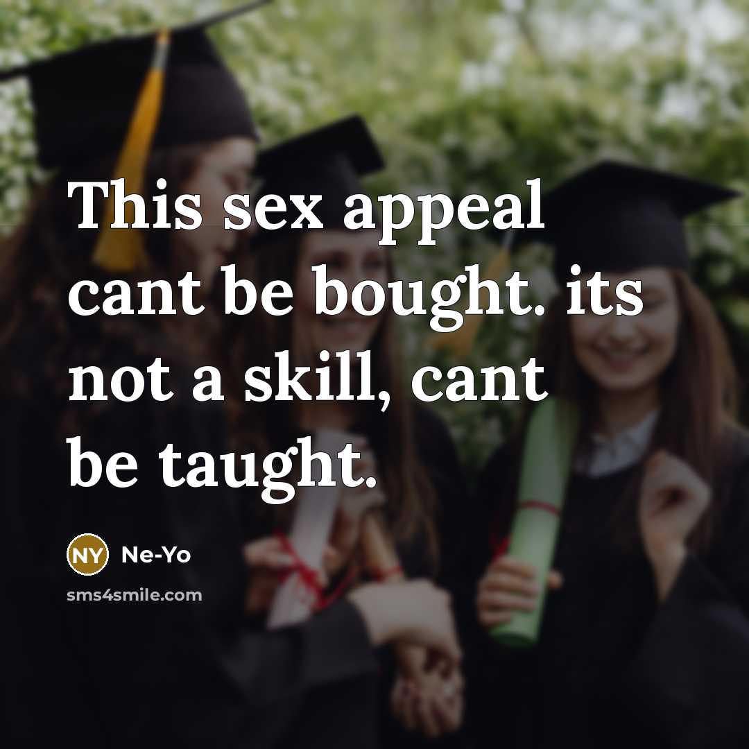 “This sex appeal cant be bought. its not a skill,…” quote by Ne-yo