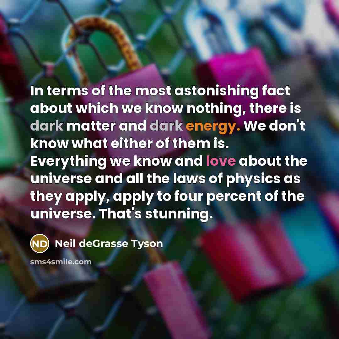 “In terms of the most astonishing fact about which we…” quote by Neil deGrasse Tyson