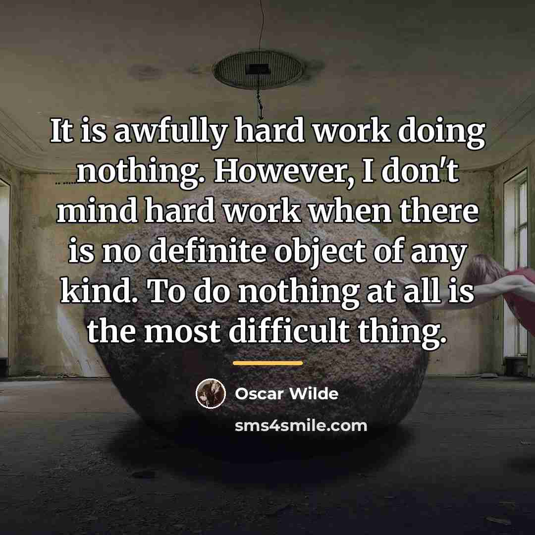“It is awfully hard work doing nothing. However, I don't…” quote by Oscar Wilde