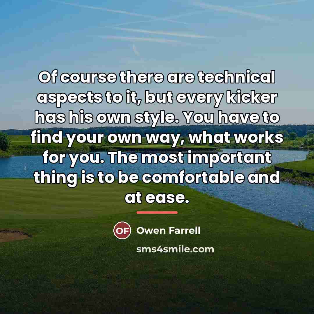 “Of course there are technical aspects to it, but every…” quote by Owen Farrell