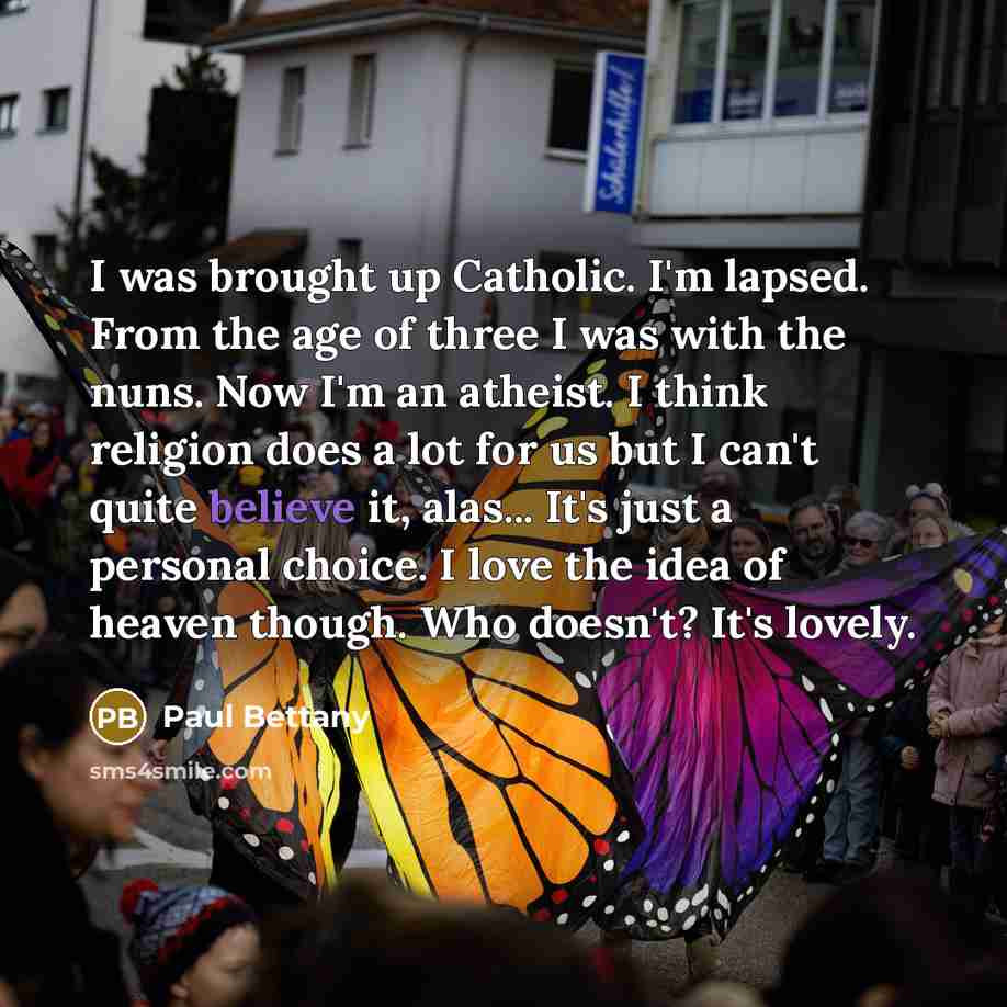 “I was brought up Catholic. I'm lapsed. From the age…” quote by Paul Bettany
