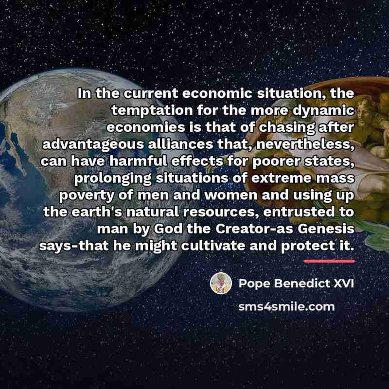 “In the current economic situation, the temptation for the more…” quote by Pope Benedict XVI
