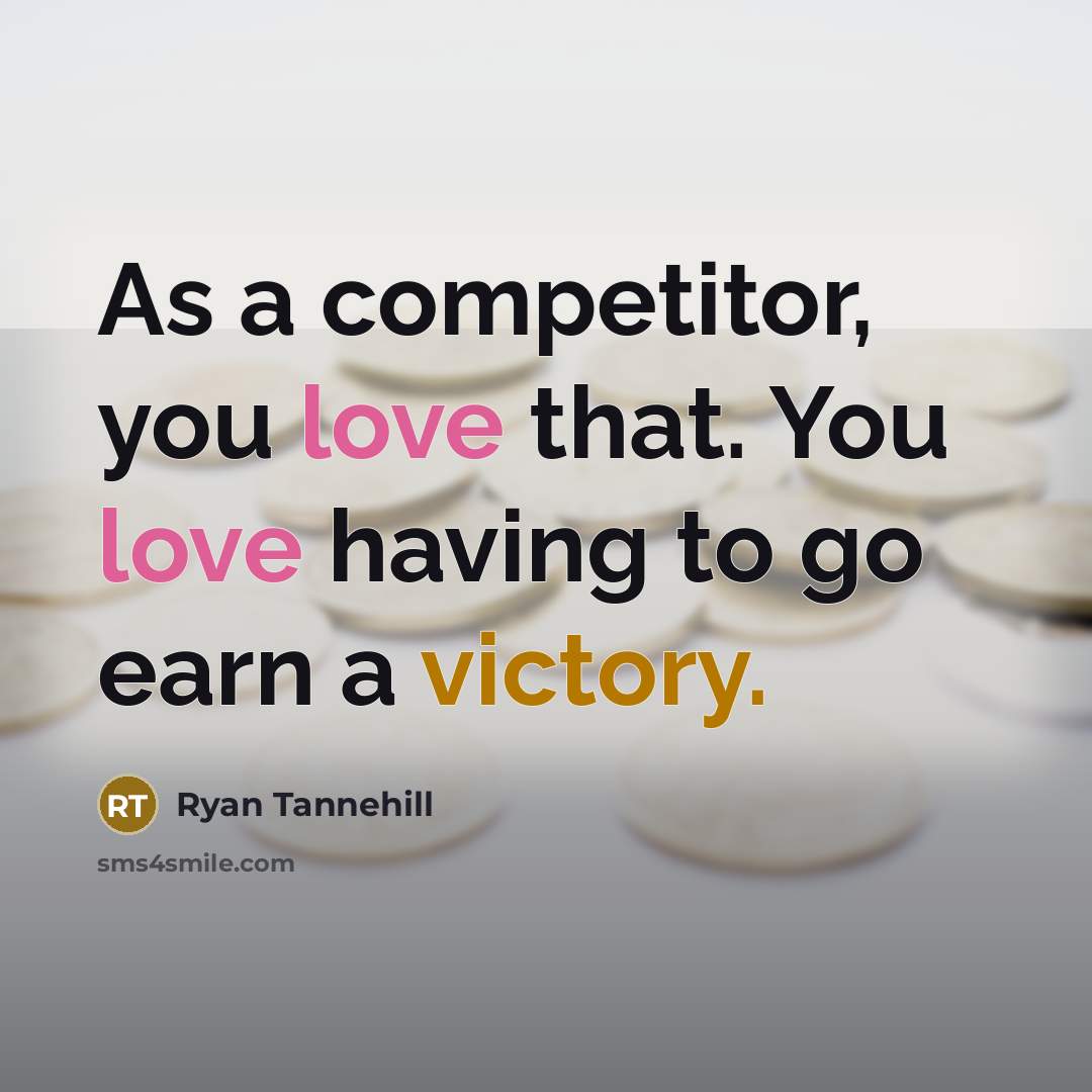 “As a competitor, you love that. You love having to…” quote by Ryan Tannehill