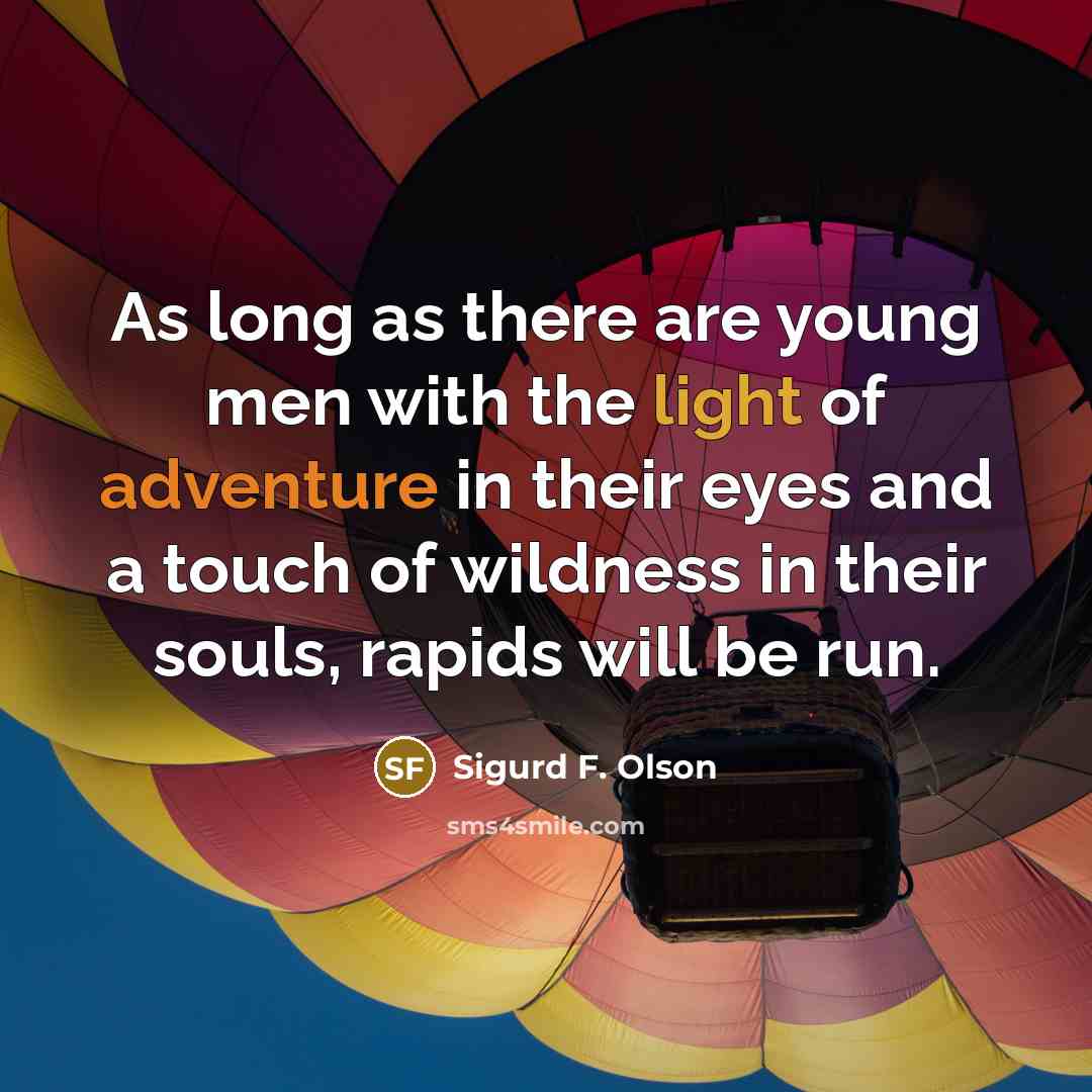 “As long as there are young men with the light…” quote by Sigurd F. Olson